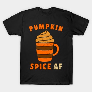 Pumpkin Spice AF - Funny Halloween Gifts T-Shirt